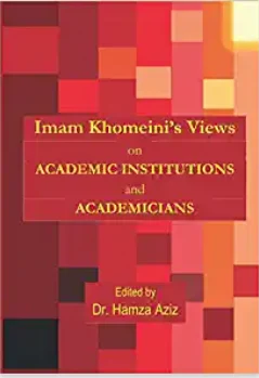 Imam Khomeini's Views on Academic Institutions and Academicians