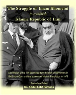 The Struggle of Imam Khomeini to Establish Islamic Republic of Iran